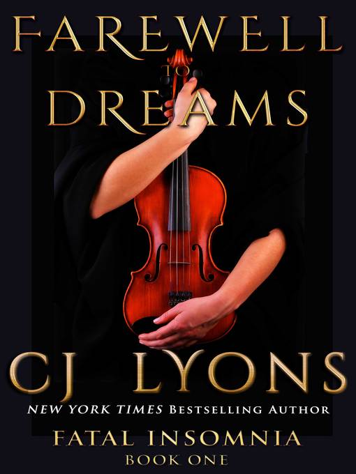 Title details for FAREWELL TO DREAMS by CJ Lyons - Available